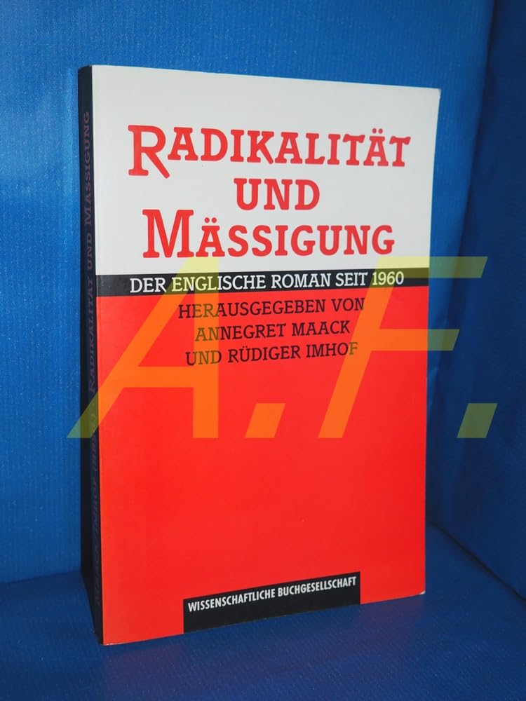 Radikalität und Mässigung: Der englische Roman seit 1960 Foreign Languages ​​& Dictionaries