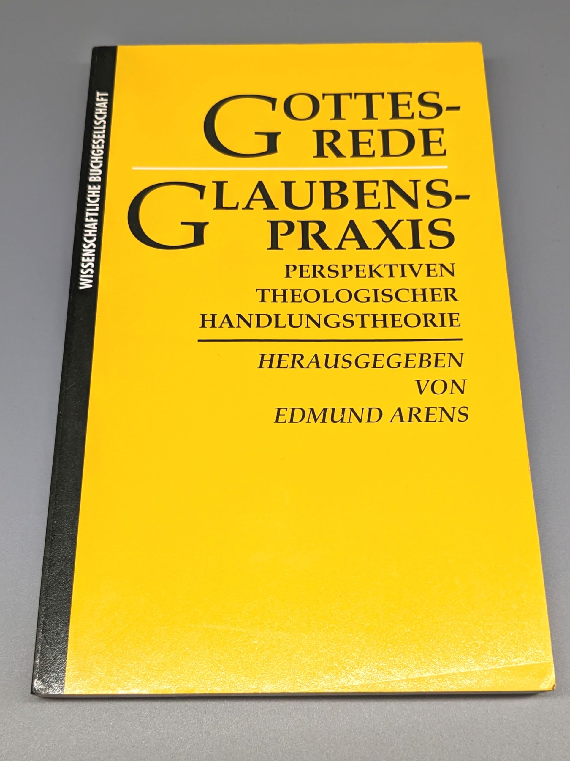 Gottesrede - Glaubenspraxis: Perspektiven theologischer Handlungstheorie Books