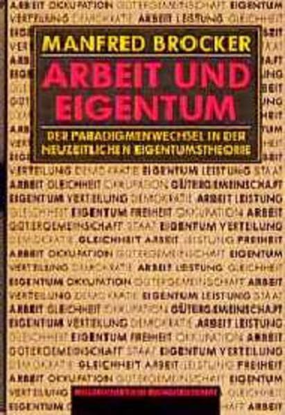 Arbeit und Eigentum: Der Paradigmenwechsel in der neuzeitlichen Eigentumstheorie Social Sciences