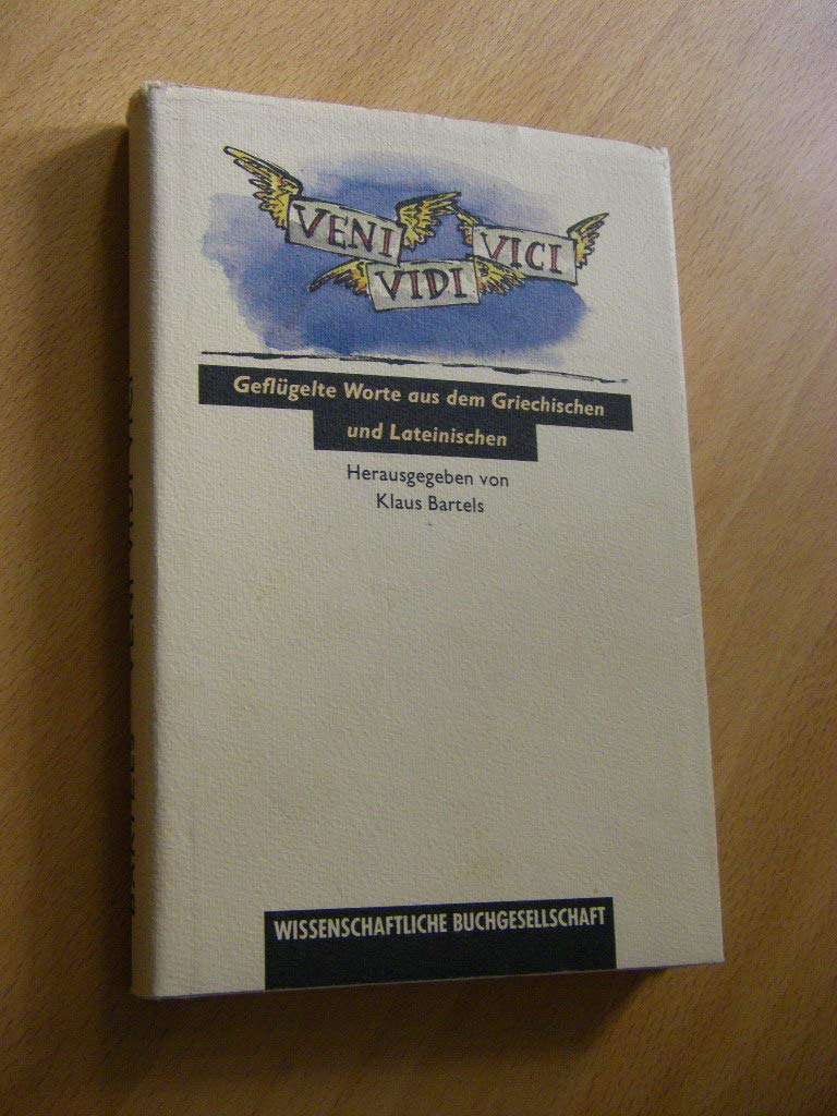 Veni, Vidi, Vici: Geflügelte Worte aus dem Griechischen und Lateinischen Reference Books