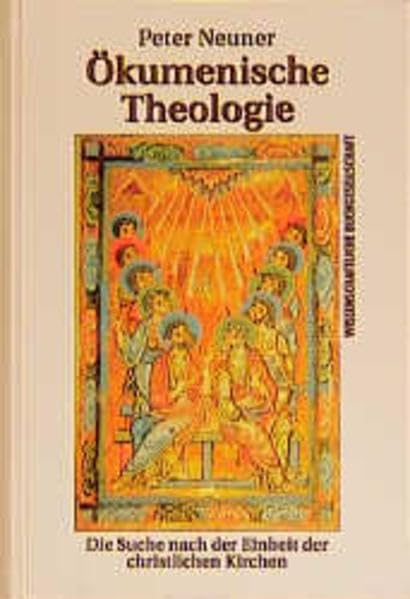 Ökumenische Theologie: Die Suche nach der Einheit der christlichen Kirchen Religion & Esotericism