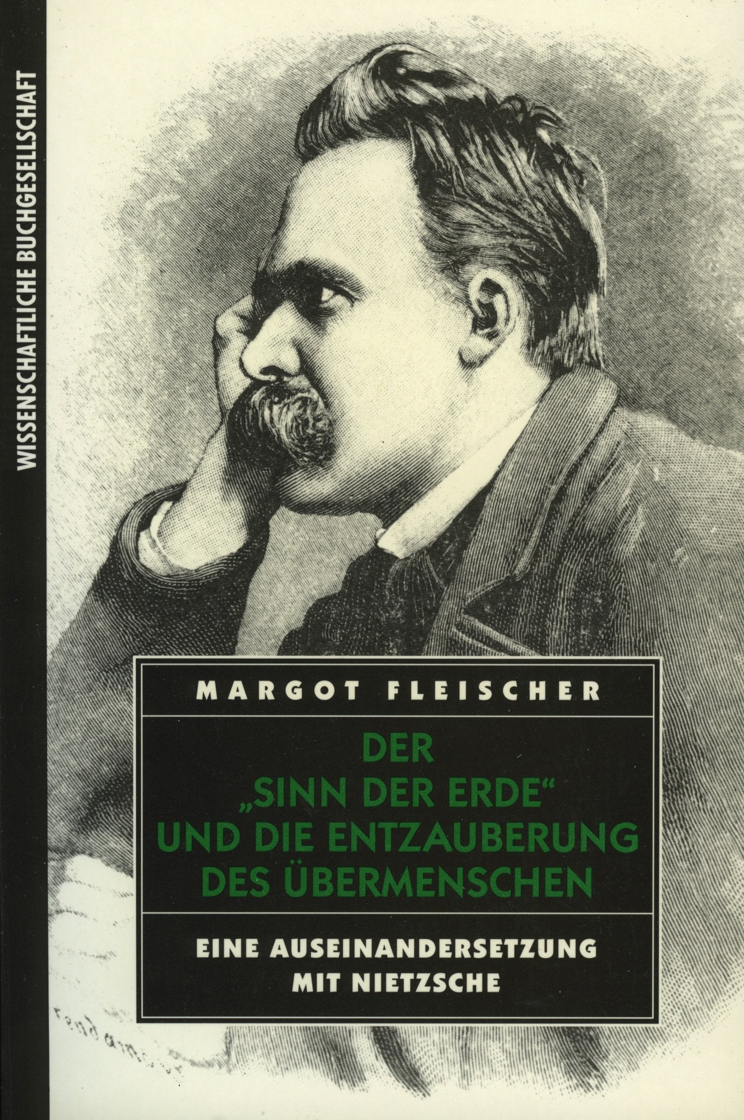 Der "Sinn der Erde" und die Entzauberung des Übermenschen; Eine Auseinandersetzung mit Nietzsche Philosophy