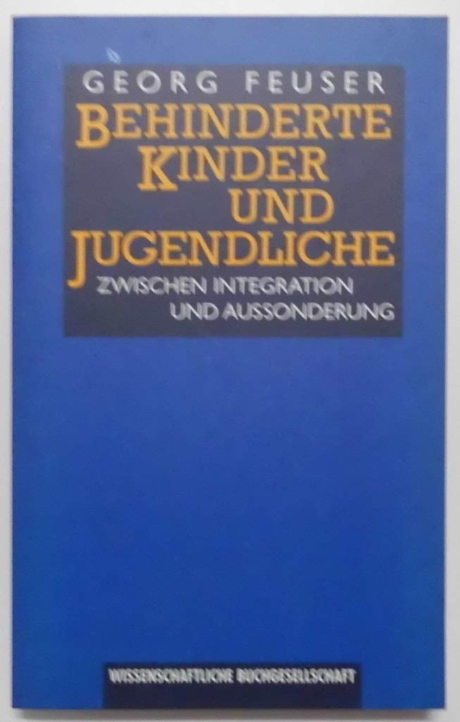 Behinderte Kinder und Jugendliche: Zwischen Integration und Aussonderung Education & Training