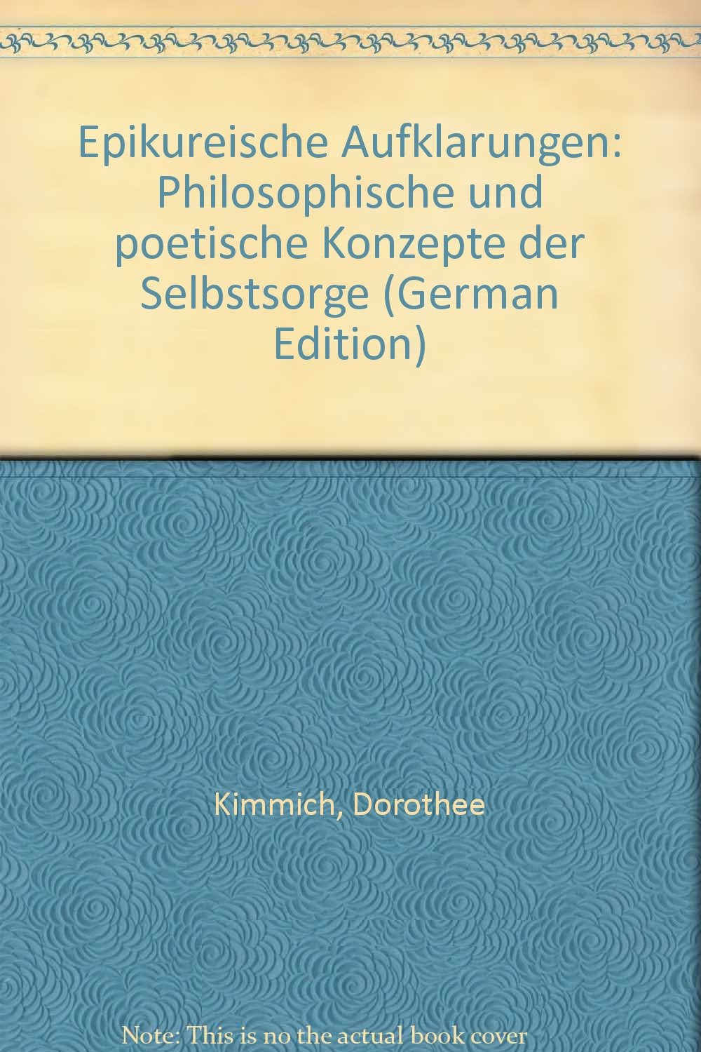 Epikureische Aufklärungen: Philosophische und poetische Konzepte der Selbstsorge Philosophy