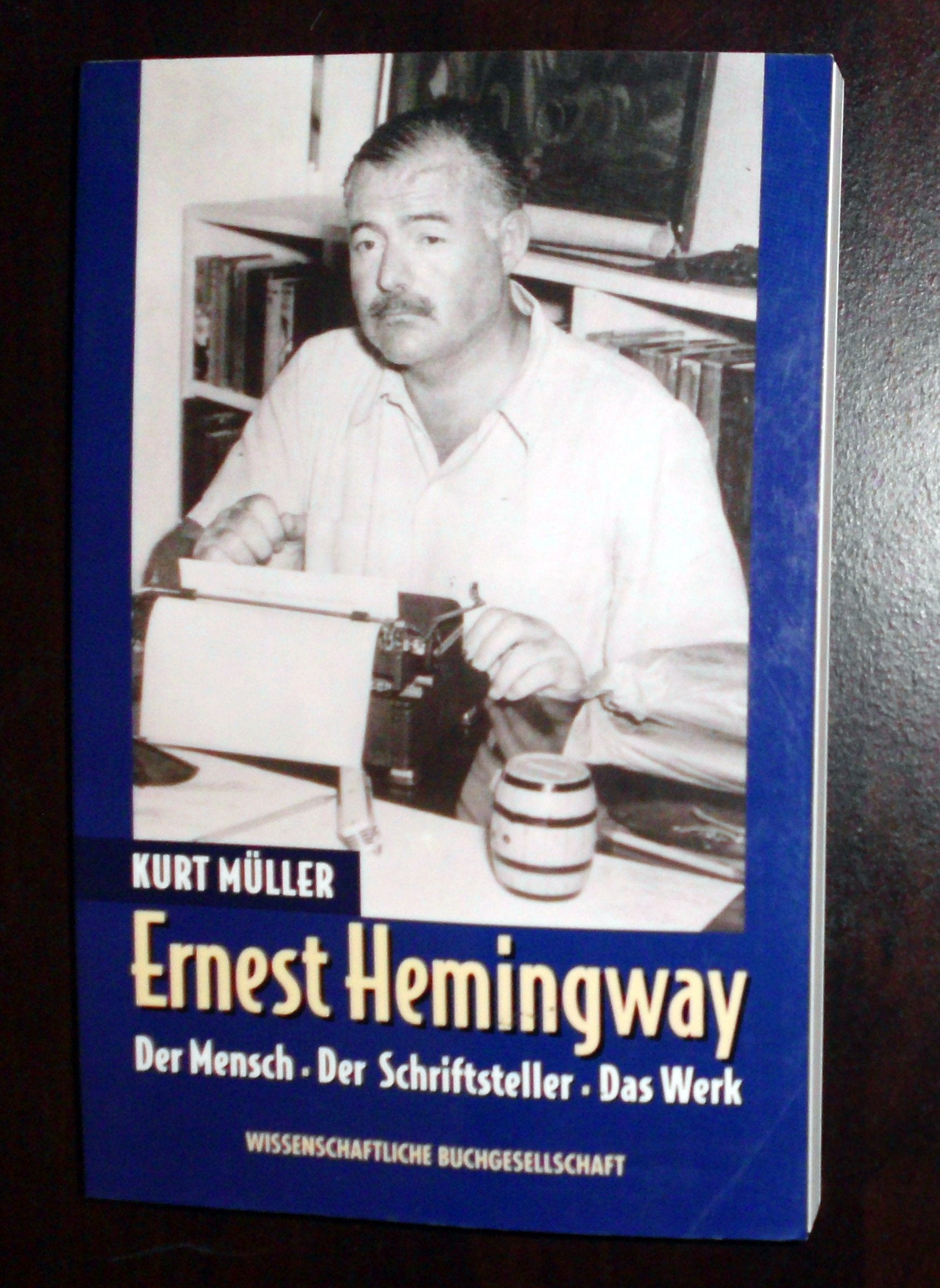 Ernest Hemingway: Der Mensch - Der Schriftsteller - Das Werk Contemporary literature