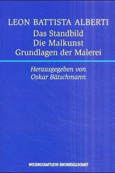 Das Standbild - Die Malkunst - Grundlagen der Malerei /De Statua - De Pictura - Elementa Picturae: Latein.-Dtsch. Film, Art & Culture