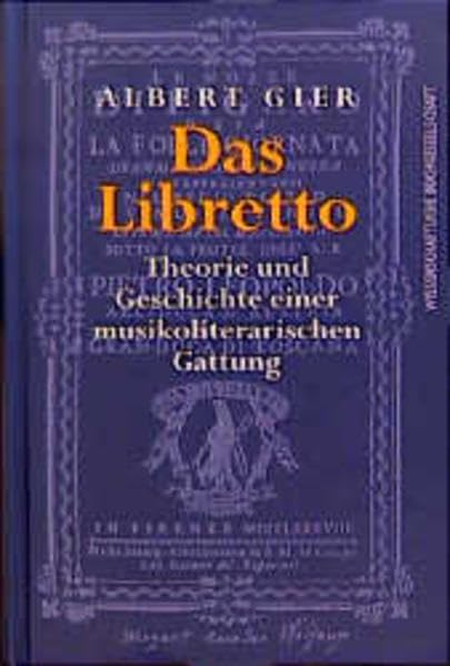 Das Libretto: Theorie und Geschichte einer musikoliterarischen Gattung Professional & Reference Books