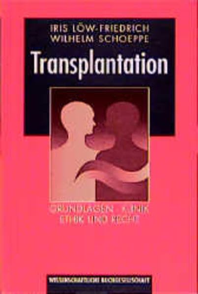 Transplantation: Grundlagen - Klinik - Ethik und Recht Medicine