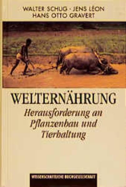 Welternährung: Herausforderung an Pflanzenbau und Tierhaltung Leisure, Home & Garden