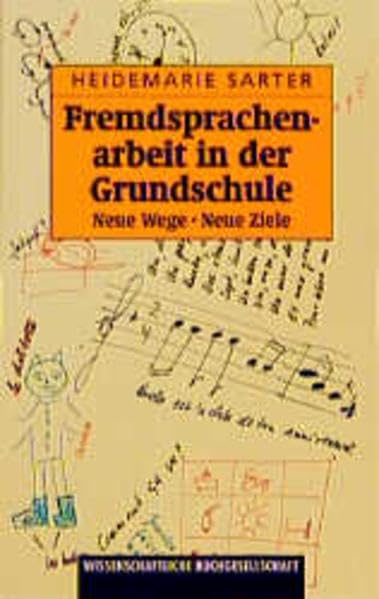 Fremdsprachenarbeit in der Grundschule: Neue Wege, neue Ziele Education & Training