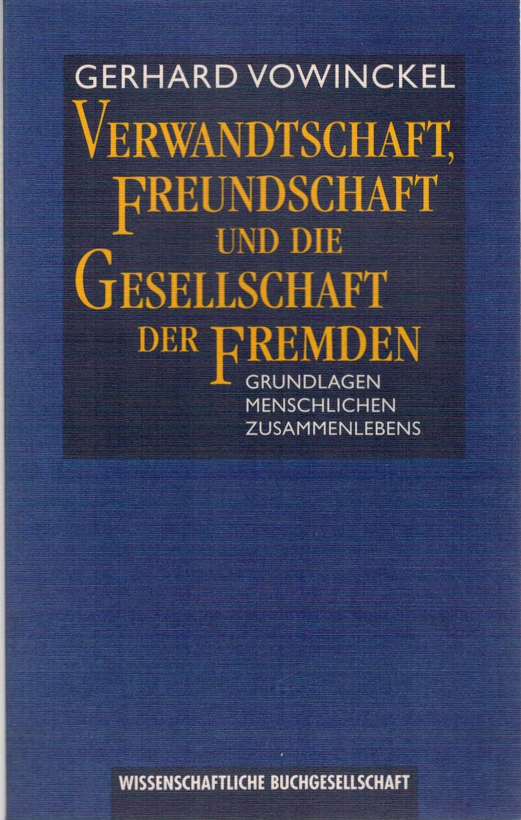 Verwandtschaft, Freundschaft und die Gesellschaft der Fremden: Grundlagen menschlichen Zusammenlebens Psychology