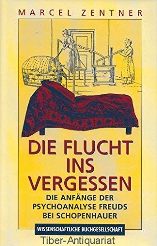 Flucht ins Vergessen: Die Anfänge der Psychoanalyse Freuds bei Schopenhauer Psychology