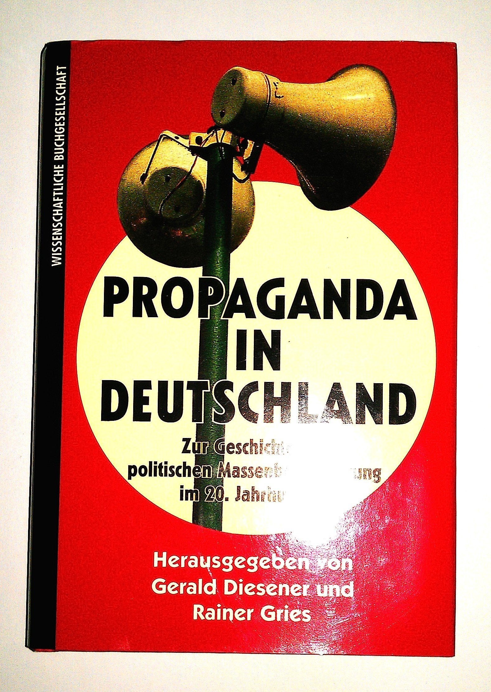 Propaganda in Deutschland: Zur Geschichte der politischen Massenbeeinflussung im 20. Jahrhundert Law