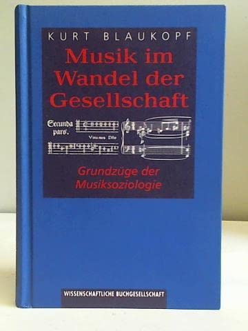 Musik im Wandel der Gesellschaft: Grundzüge der Musiksoziologie Arts & Music