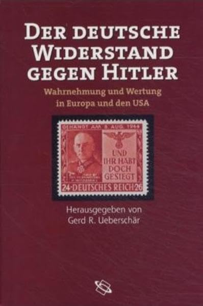 Der deutsche Widerstand gegen Hitler: Wahrnehmung und Wertung in Europa und den USA Social Sciences