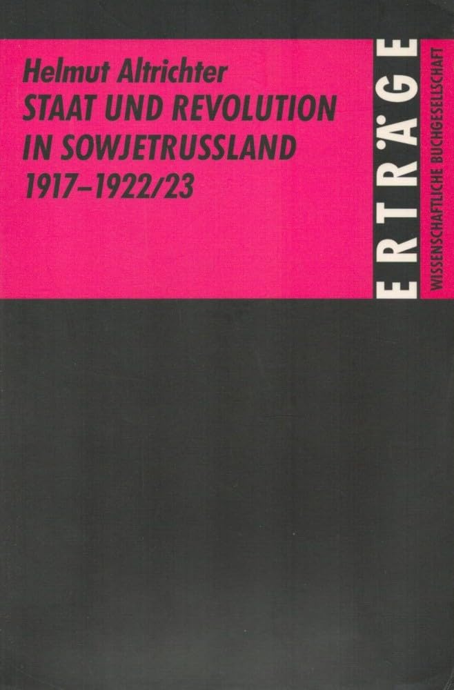Staat und Revolution in Sowjetrussland 1917-1922/23 (Erträge der Forschung) Business, Finance & Career