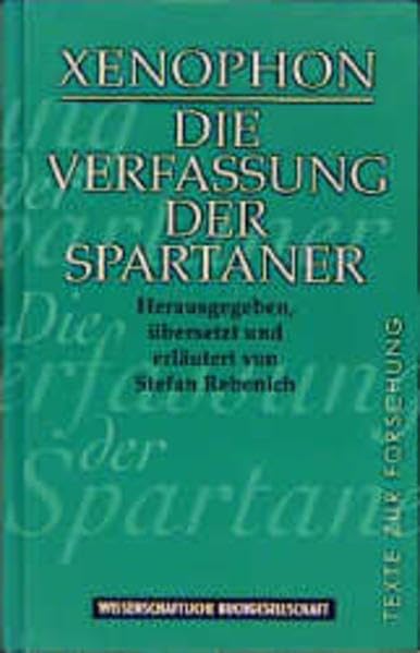 Die Verfassung der Spartaner: Griech.-Dtsch.. (Texte zur Forschung) Politics & History