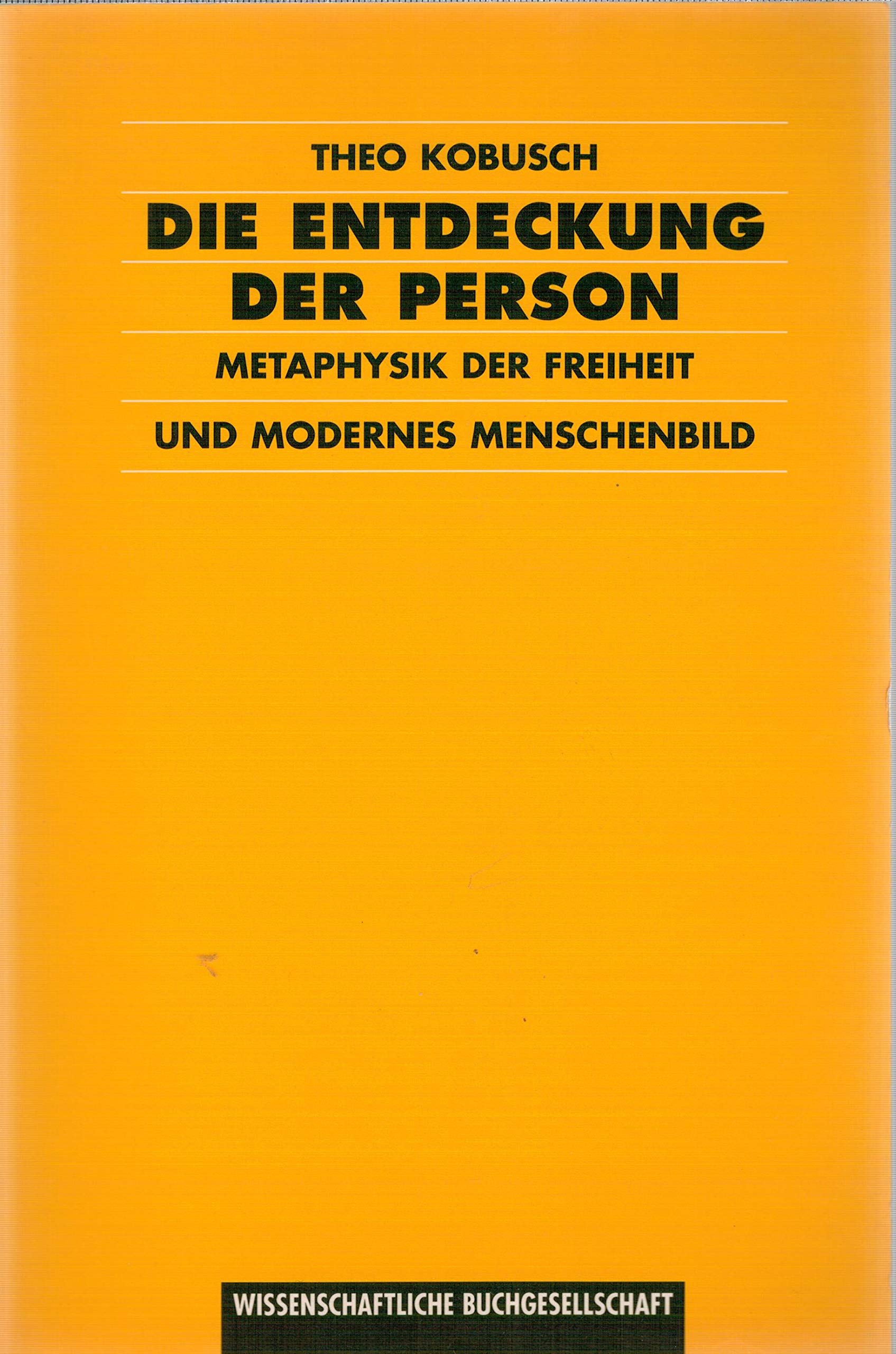 Die Entdeckung der Person. Metaphysik der Freiheit und modernes Menschenbild Philosophy