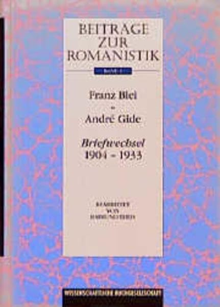 Beiträge zur Romanistik / Franz Blei - Andre Gide: Briefwechsel (1904-1933) Essays & Short Stories
