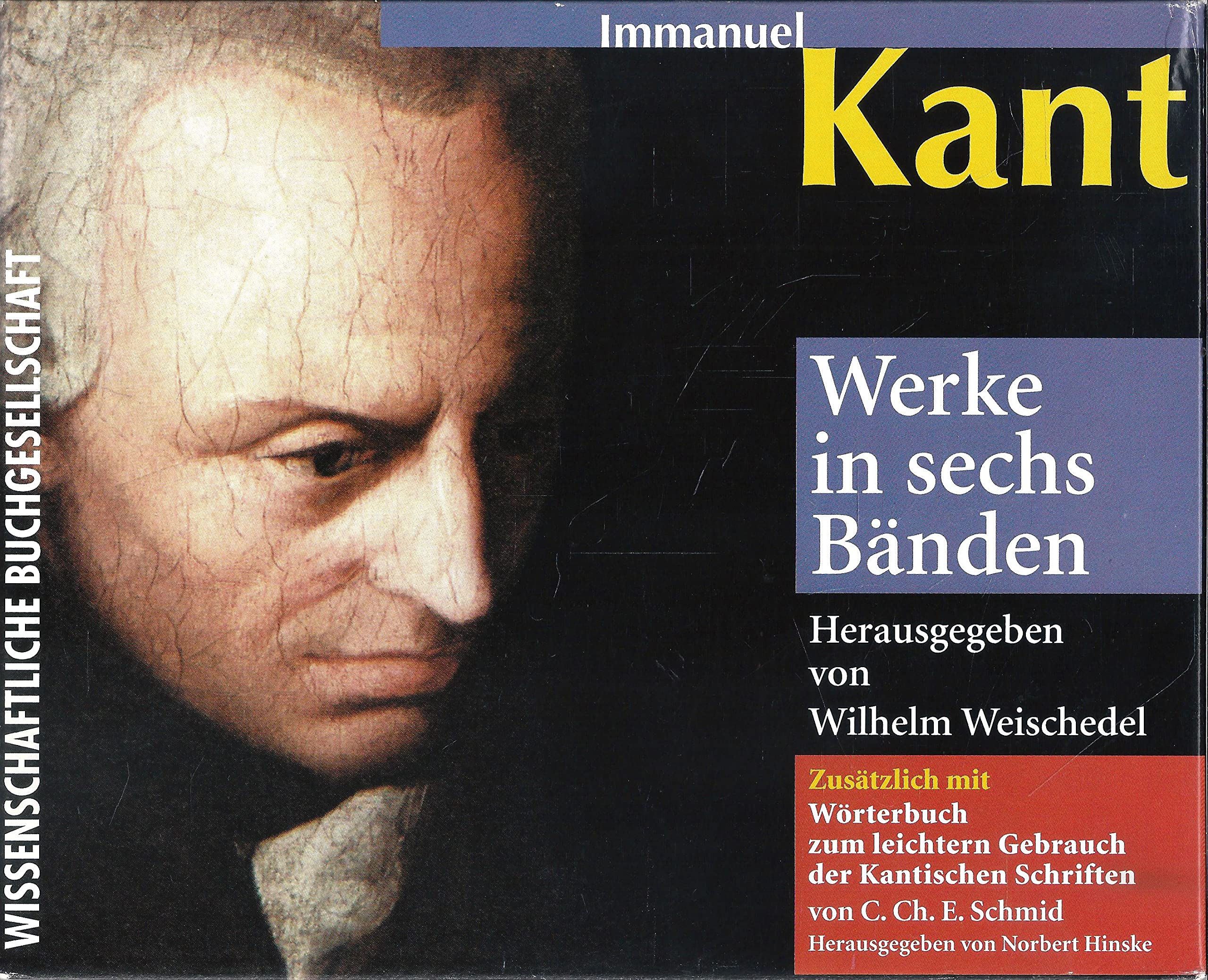 Werke in sechs Bänden. - Carl Christian Erhard Schmid: Wörterbuch zum leichteren Gebrauch der Kantischen Schriften Philosophy