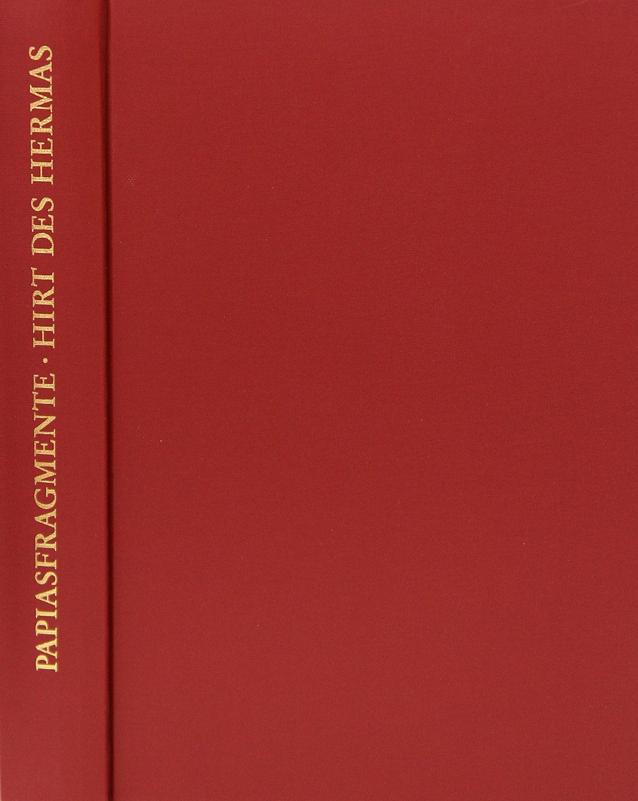 Papiasfragmente: Hirt des Hermas (Schriften des Urchristentums, Band 3) Books
