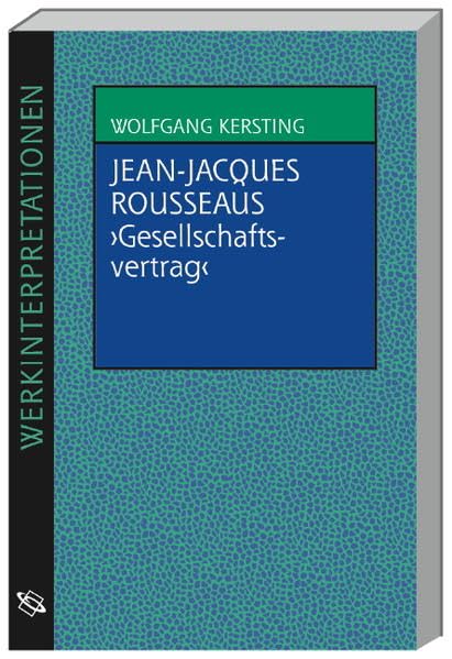Jean-Jacques Rousseaus "Gesellschaftsvertrag" (Werkinterpretationen) Philosophy