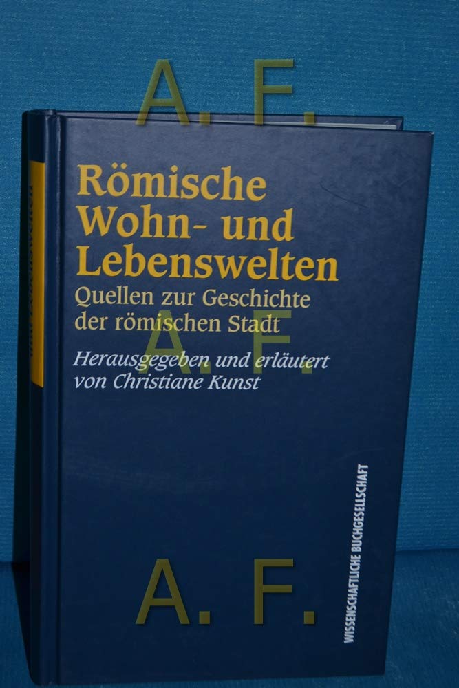 Römische Wohn- und Lebenswelten. Quellen zur Geschichte der römischen Stadt (Texte zur Forschung, Band 73) Living & Furnishing