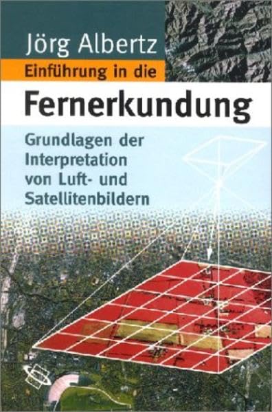 Einführung in die Fernerkundung: Grundlagen der Interpretation von Luft- und Satellitenbildern Geology & Geography