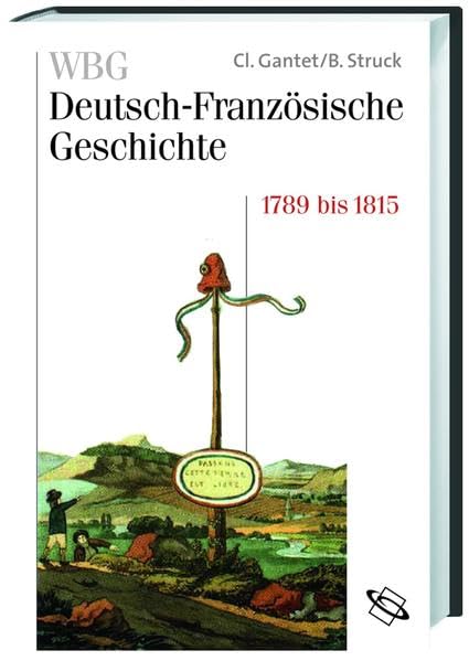 WBG Deutsch-Französische Geschichte / Revolution, Krieg und Verflechtung 1789 bis 1815 German history