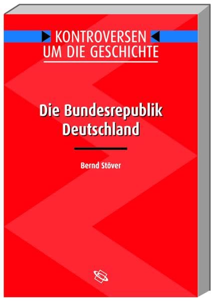 Die Bundesrepublik Deutschland (Kontroversen um die Geschichte) Politics & History