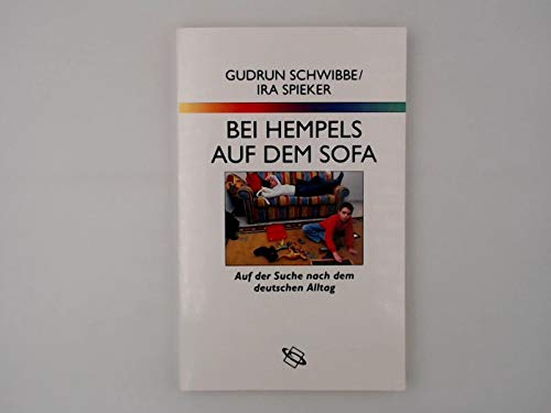 Bei Hempels auf dem Sofa. Auf der Suche nach dem deutschen Alltag. Mit Beiträgen von Maria Baalmann u.a.. Saubere Broschur. - 216 S. (pages) Books