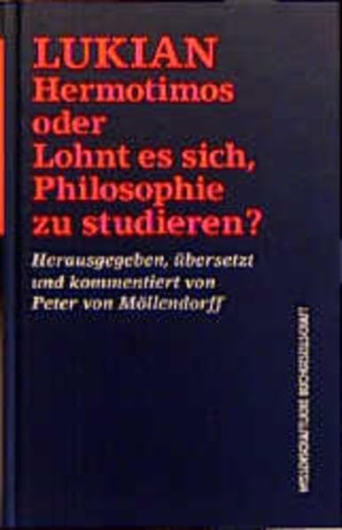 Hermotimos oder Lohnt es sich, Philosophie zu studieren? (Texte zur Forschung) Philosophy