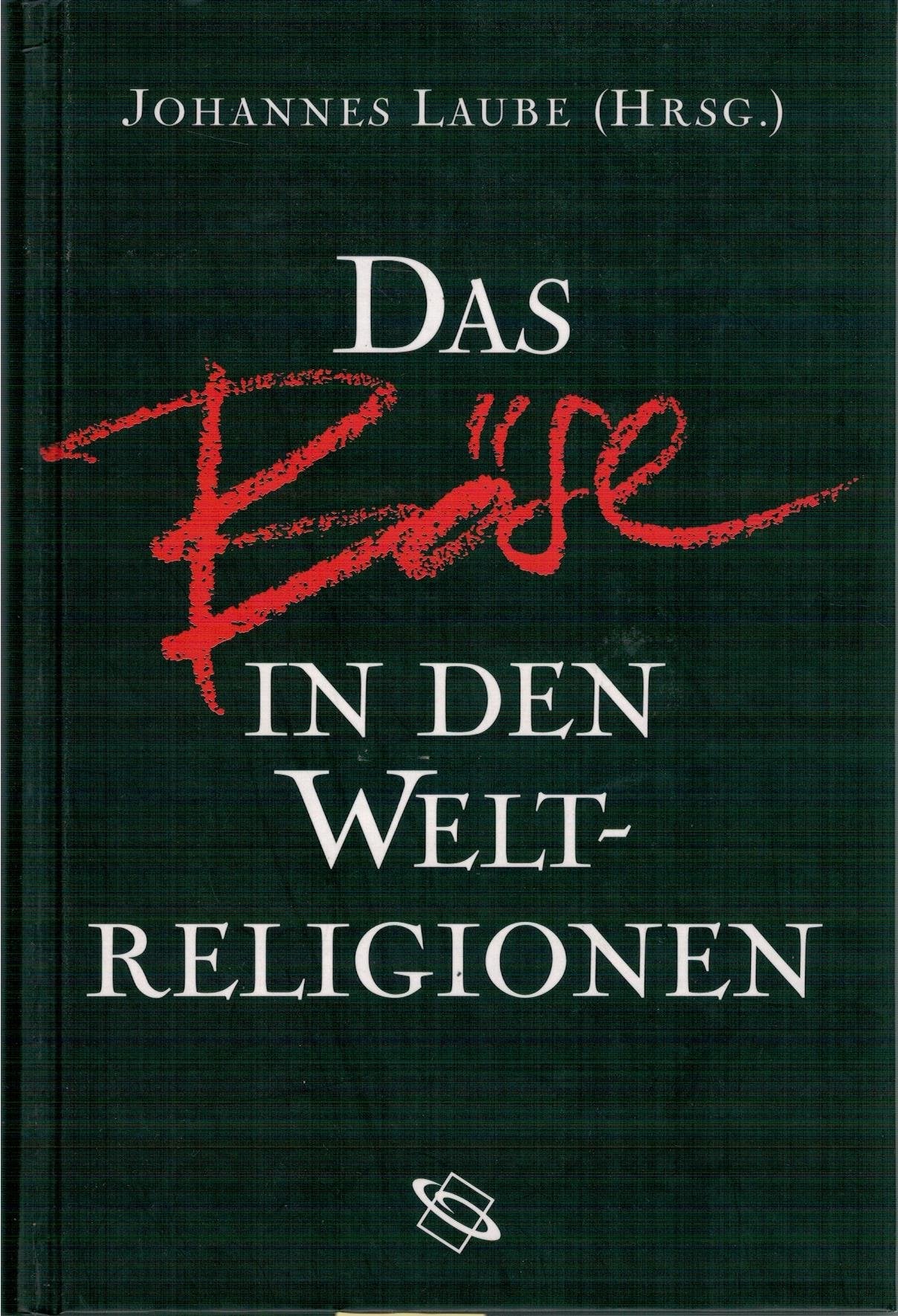 Das Böse in den Weltreligionen. Religion & Esotericism