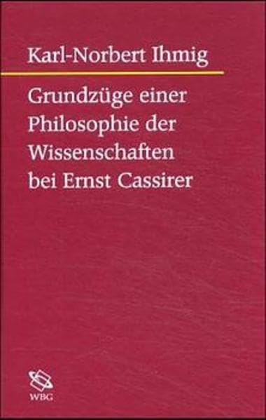 Grundzüge einer Philosophie der Wissenschaften bei Ernst Cassirer book