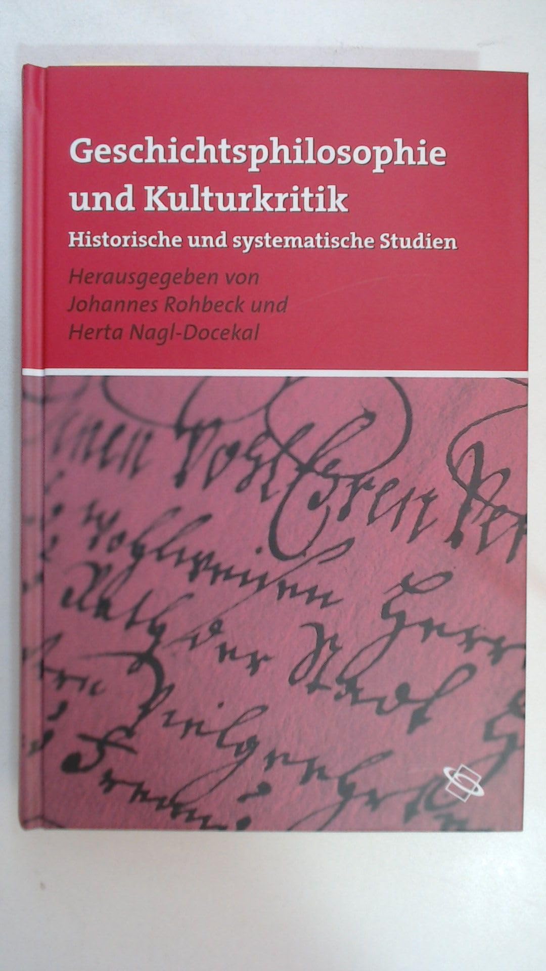 Geschichtsphilosophie und Kulturkritik Philosophy