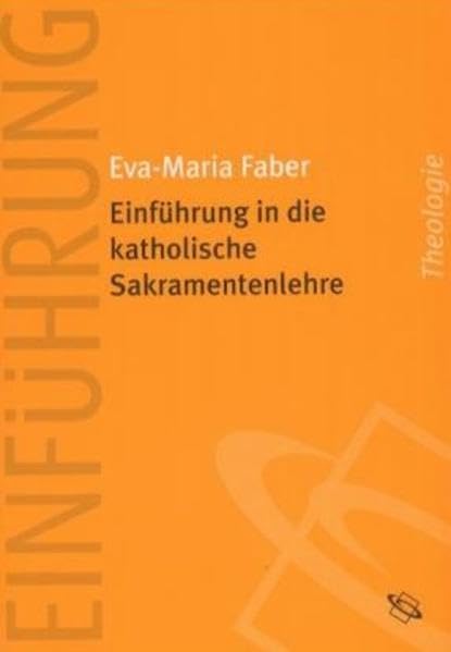 Enführung in die katholische Sakramentenlehre (Einführung) Religion & Esotericism