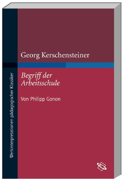 Product Image: Georg Kerschensteiner 'Der Begriff der Arbeitsschule'