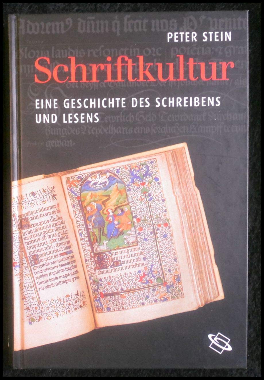 Schriftkultur: Eine Geschichte des Schreibens und Lesens Politics & History