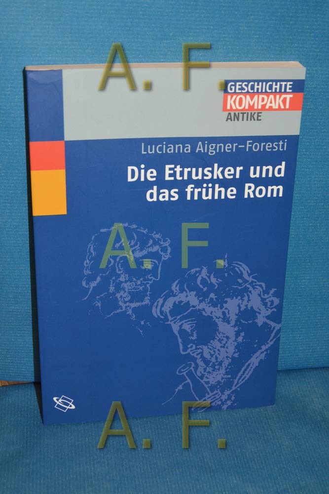 Die Etrusker und das frühe Rom (Geschichte Kompakt) Politics & History