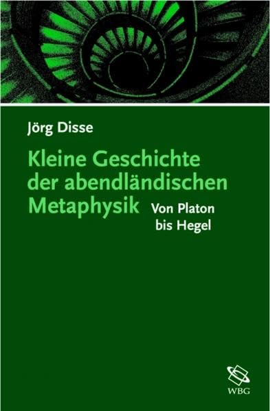 Kleine Geschichte der abendländischen Metaphysik: Von Platon bis Hegel Philosophy