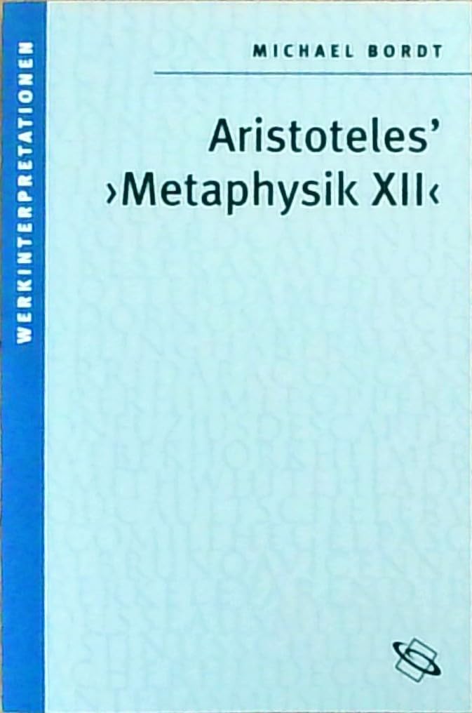 Aristoteles' "Metaphysik XII" (Werkinterpretationen) Philosophy
