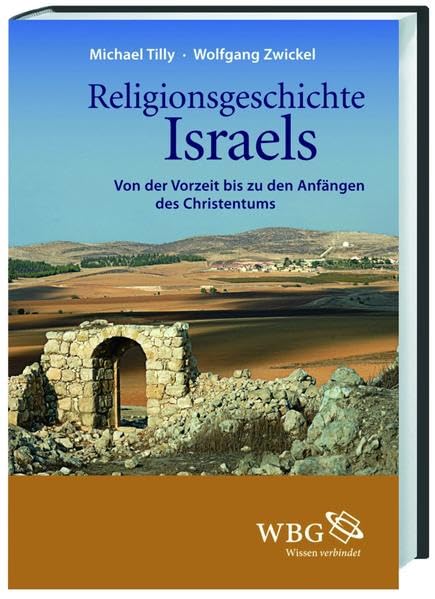 Religionsgeschichte Israels: Von der Vorzeit bis zu den Anfängen des Christentums Religion & Esotericism