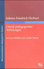 Johann Friedrich Herbart: Umriß pädagogischer Vorlesungen (Werkinterpretationen pädagogischer Klassiker) Learning & Reference