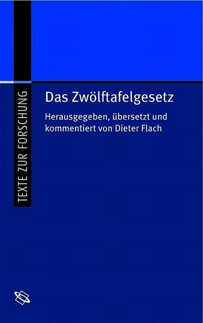Das Zwölftafelgesetz: Latein.-Dtsch. (Texte zur Forschung) Law