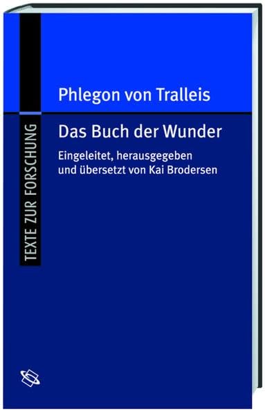 Das Buch der Wunder und Zeugnisse seiner Wirkungsgeschichte: Griech. /Dt. (Texte zur Forschung) Fiction
