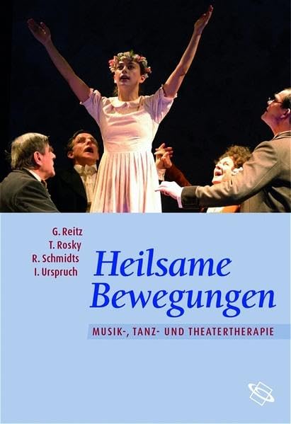 Heilsame Bewegungen. Musik-, Tanz- und Theatertherapie Health, Nutrition & Fitness