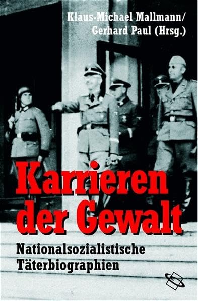 Karrieren der Gewalt. Nationalsozialistische Täterbiographien. (Veröffentlichungen der Forschungsstelle Ludwigsburg (FSL)) Memories
