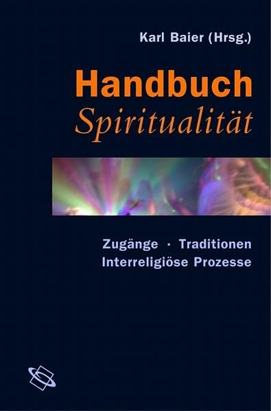 Handbuch Spiritualität. Zugänge, Traditionen, interreligiöse Prozesse. Film, Art & Culture