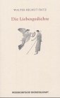 Die Liebesgedichte: Hrsg. u. m. e. Nachw. v. Matthias Kussmann (Mainzer Reihe) Poetry