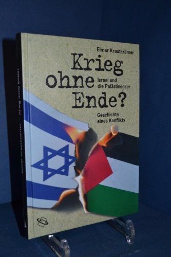 Krieg ohne Ende? Israel und die Palästinenser - Geschichte eines Konflikts Politics & Society